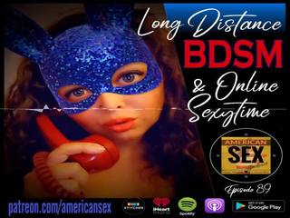 Cybersex & largo distance bdsm tools - americana xxx presilla podcast