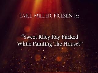 মধুর riley ray হার্ডকোর যখন painting ঐ ঘর: এইচ ডি নোংরা চলচ্চিত্র 3f