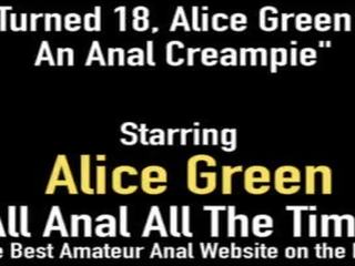 Just turned 18 alice green gets gaped rimmed & gyzyň bampery fucked&excl;